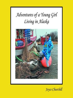 cover image of Life and Adventures of a Young Girl Living in Alaska